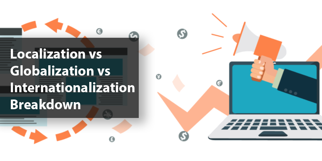 Localization Vs Globalization Vs Internationalization Breakdown